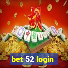 bet 52 login